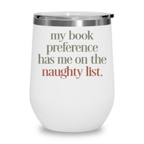 My Book Preference Has Me On The Naughty List Wine Tumbler - Bookorys