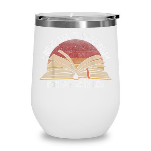 Book Vintage I Read The Constitution For The Articles Wine Tumbler - Bookorys CA