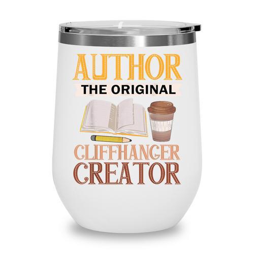 Book Writer Cliffhanger Creator Author Book Writing Novelist Wine Tumbler - Bookorys