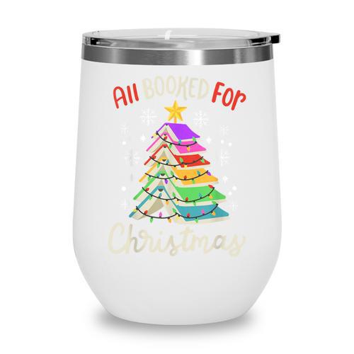 All Booked For Christmas Book Lovers Xmas Tree Women Wine Tumbler - Bookorys