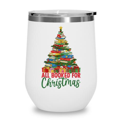 All Booked For Christmas Reading Books Librarian Holiday Wine Tumbler - Bookorys