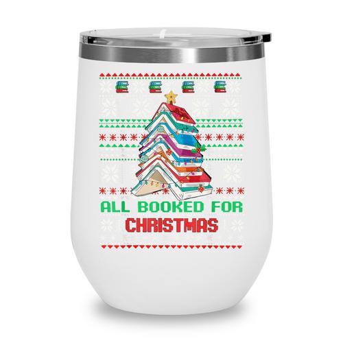 All Booked For Christmas Tree Book Ugly Christmas Sweatshirt Wine Tumbler - Bookorys