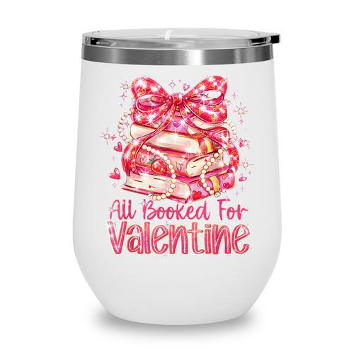 All Booked For Valentine Cute Pink Book Lover Aesthetic Wine Tumbler - Bookorys DE