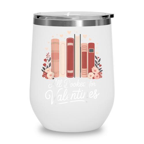 All Booked For Valentines Book Lovers Hearts Wine Tumbler - Bookorys