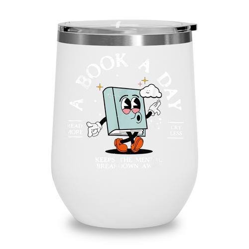 Bookish Mental Health Book A Day Retro Read More Book Wine Tumbler - Bookorys CA