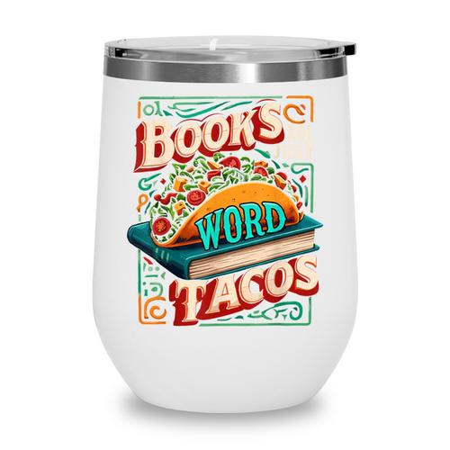 Books Are Just Word Tacos Shirt Book Shirts Reader Wine Tumbler - Bookorys CA
