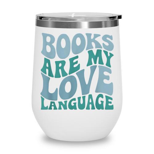 Books Are My Love Language Retro Book Quote Wine Tumbler - Bookorys