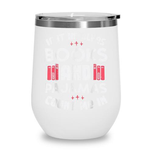 Books Pajamas Read Reading Book Librarian Women Girls Wine Tumbler - Bookorys CA