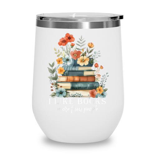 I Like Books More Than People Reading Reader Bookworm Saying Wine Tumbler - Bookorys DE