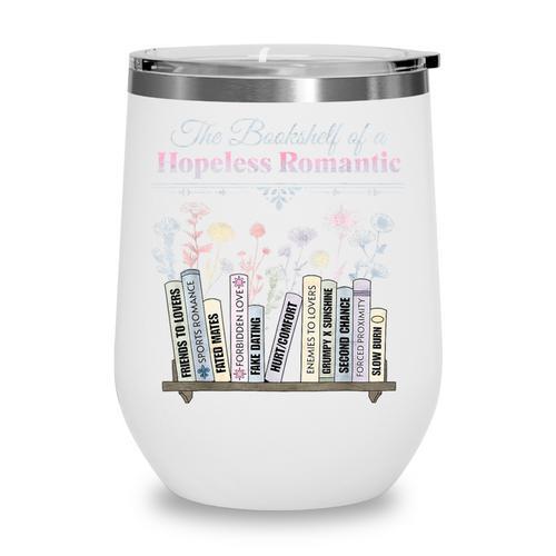 The Bookshelf Of a Hopeless Romantic Rom-Com Reading Bookish Wine Tumbler - Bookorys DE