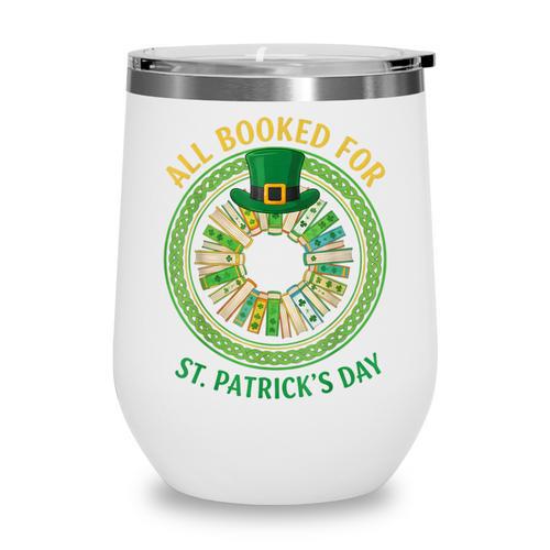 Bookworm Irish All Booked For St Patrick's Day Book Lover Wine Tumbler - Bookorys