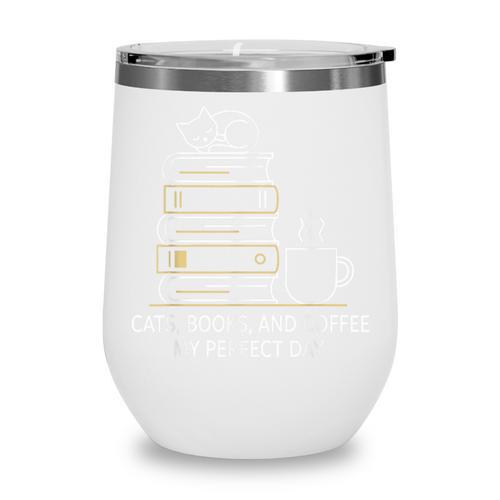 Cats Books And Coffee My Perfect Day Wine Tumbler - Bookorys DE