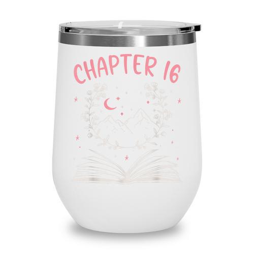 Chapter 16 Birthday Reading Book Lovers 16 Year Old Wine Tumbler - Bookorys AU