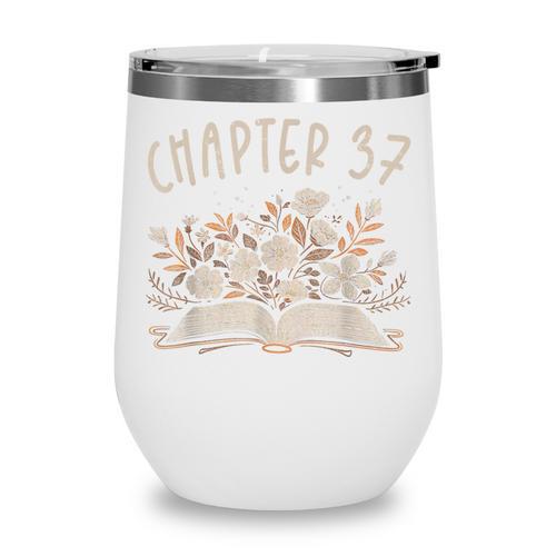 Chapter 37th Birthday Bookworm 37 Years Old For Book Lovers Wine Tumbler - Bookorys CA