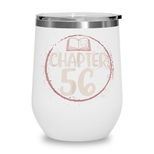 Chapter 56 Birthday Shirt For Women Book Lovers Love To Read Wine Tumbler - Bookorys AU