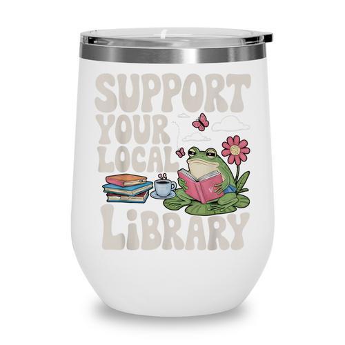 Cute Frog Support Your Local Library Librarian Book Lover Wine Tumbler - Bookorys CA