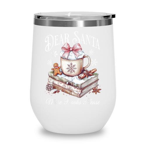 Dear Santa More Book Please Christmas Reading Book Librarian Wine Tumbler - Bookorys