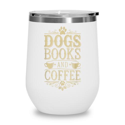 Dogs Books And Coffee Wine Tumbler - Bookorys DE