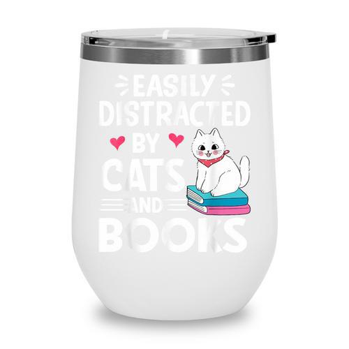 Easily Distracted By Cats And Books Cute Cat And Book Lovers Wine Tumbler - Bookorys