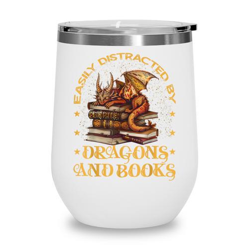 Easily Distracted By Dragons And Books Fantasy Book Lover Wine Tumbler - Bookorys