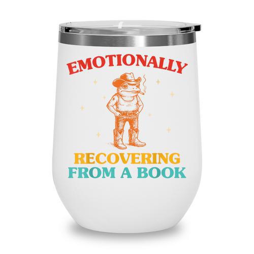 Emotionally Recovering From A Book Frog Wine Tumbler - Bookorys