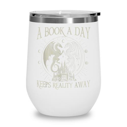 Fantasy Book Club Dragon Reader Book A Day Keep Reality Away Wine Tumbler - Bookorys