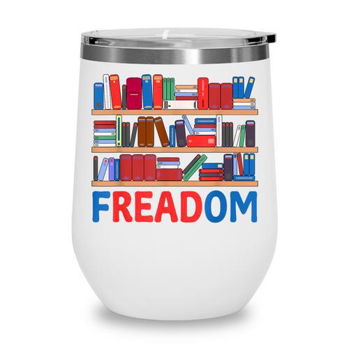 Freadom To Read Book Lover Reading Freedom Wine Tumbler - Bookorys AU
