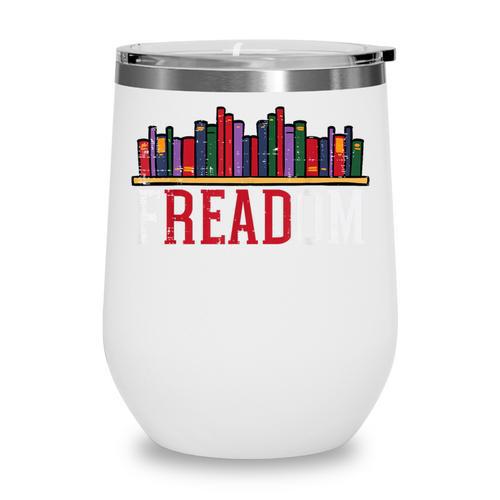Freadom Shelf Read Reading Book Librarian Men Women Kids Wine Tumbler - Bookorys