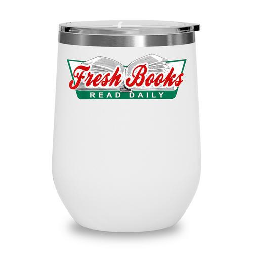 Fresh Books Read Daily Saying Reading And Book Wine Tumbler - Bookorys