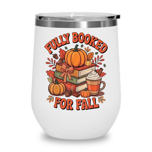 Fully Booked For Fall Books Pumpkin Autumn Thanksgiving Wine Tumbler - Bookorys