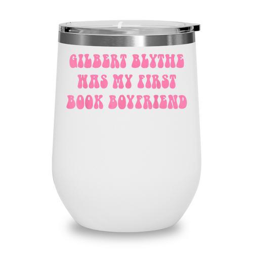 Gilbert Blythe Was My First Book Boyfriend Quote Wine Tumbler - Bookorys DE