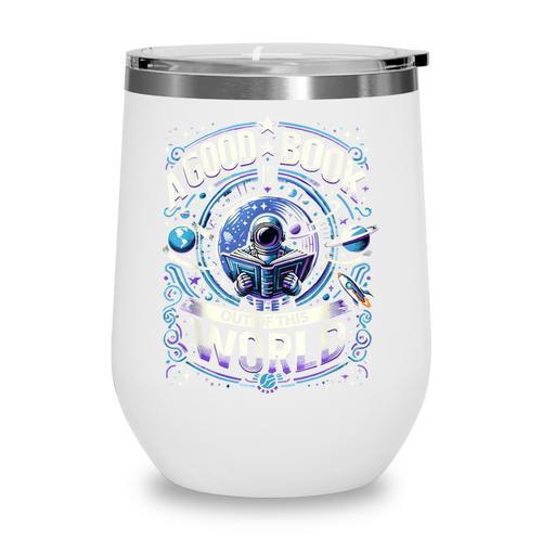 A Good Book Is Out Of This World Shirt Astronaut Reading Wine Tumbler - Bookorys