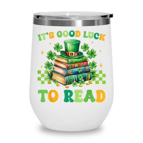 Goods Luck Read Librarian Book Patrick Days Shamrock Clover Wine Tumbler - Bookorys