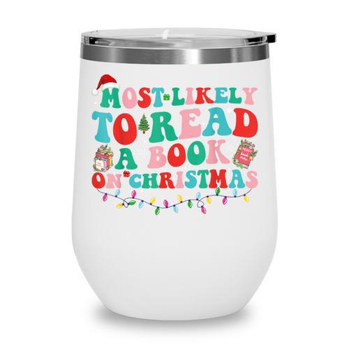 Groovy Christmas Most Likely To Read A Book On Christmas Wine Tumbler - Bookorys