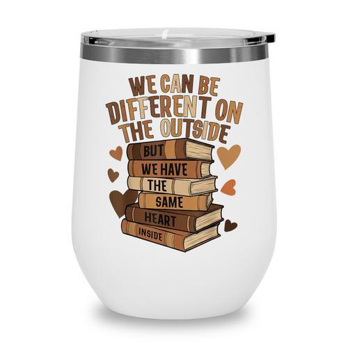 We Have The Same Heart History Month Book Lover Women Wine Tumbler - Bookorys DE