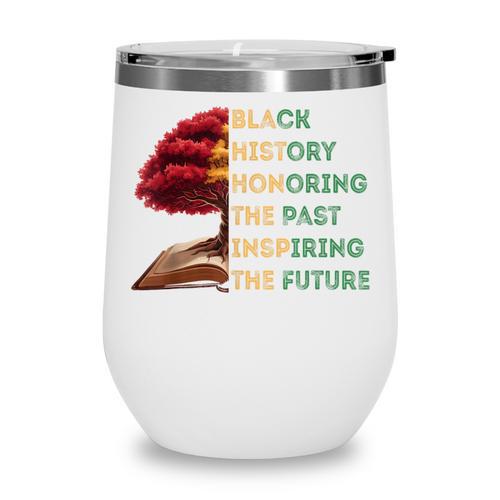 Honoring Past Inspiring Future History Month Tree Book Wine Tumbler - Bookorys