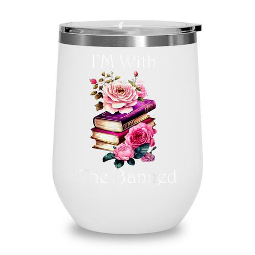 I'm With The Banned Books Bold Statement Against Censorshi Wine Tumbler - Bookorys