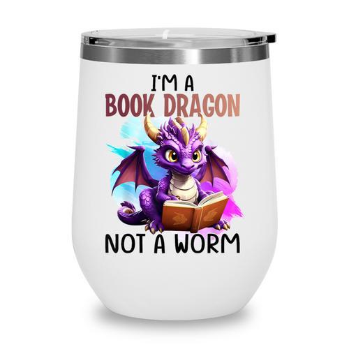I'm A Book Dragon Not A Worm Wine Tumbler - Bookorys