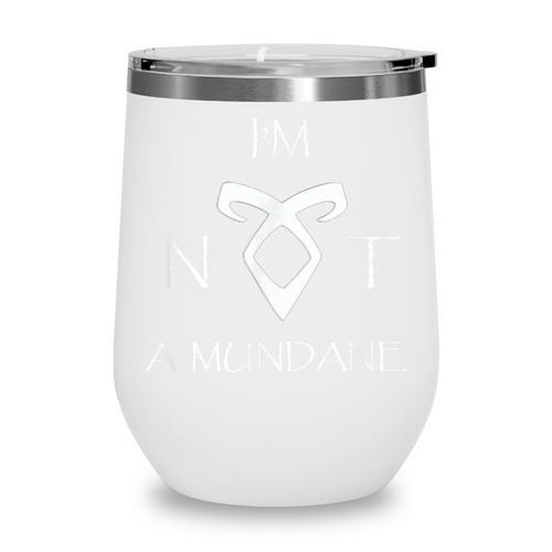 I'm Not a Mundane- Mortal Instruments Fantasy Book Lover Wine Tumbler - Bookorys DE