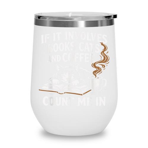 If It Involves Cats Books Coffee Introvert Pet Lover Wine Tumbler - Bookorys