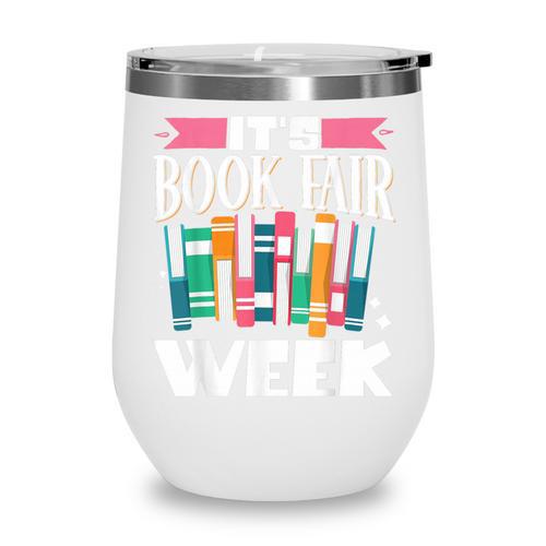 It's Book Fair Week Wine Tumbler - Bookorys