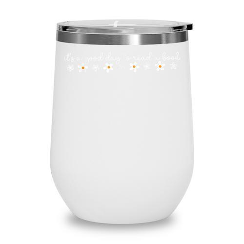 Its A Good Day To Read A Book Daisy Reading Teacher Bookish Wine Tumbler - Bookorys CA