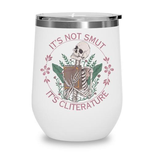 It's Not Smut It's Literature Dark Romance Smut Book Lover Wine Tumbler - Bookorys CA