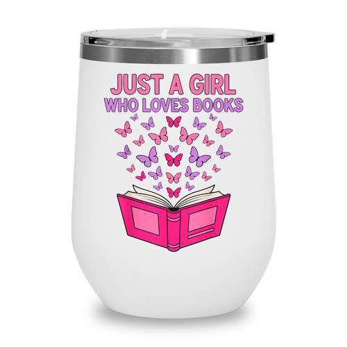 Just A Girl Who Loves Books Butterflies Reading Wine Tumbler - Bookorys