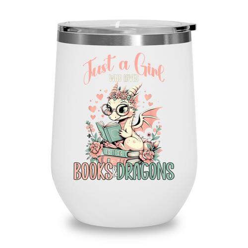 Just a Girl Who Loves Books And Dragons Book Dragon Lover Wine Tumbler - Bookorys