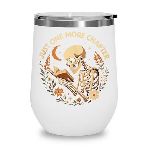 Just One More Chapter Book Lover Bookish Reading Skeleton Wine Tumbler - Bookorys