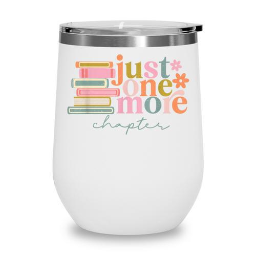 Just One More Chapter Book Lovers Reading Teacher Wine Tumbler - Bookorys