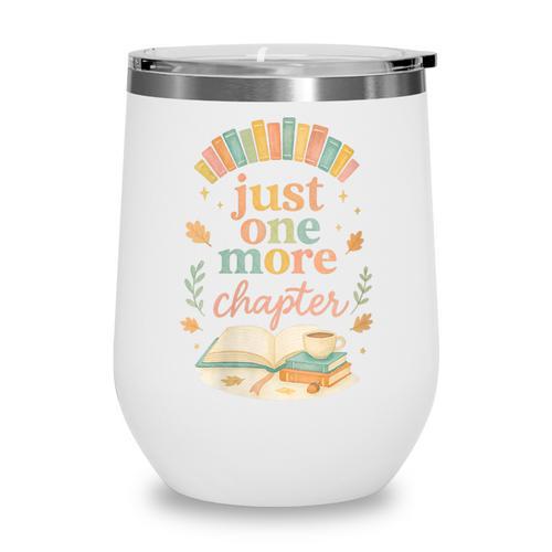 Just One More Chapter Cozy Book Lover Reading & Coffee Wine Tumbler - Bookorys