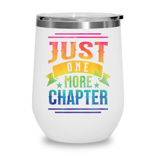 JUST ONE MORE CHAPTER Fun Reading Book Lover Wine Tumbler - Bookorys DE
