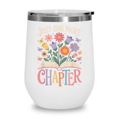 Just One More Chapter Reading Book Lover Wine Tumbler - Bookorys CA